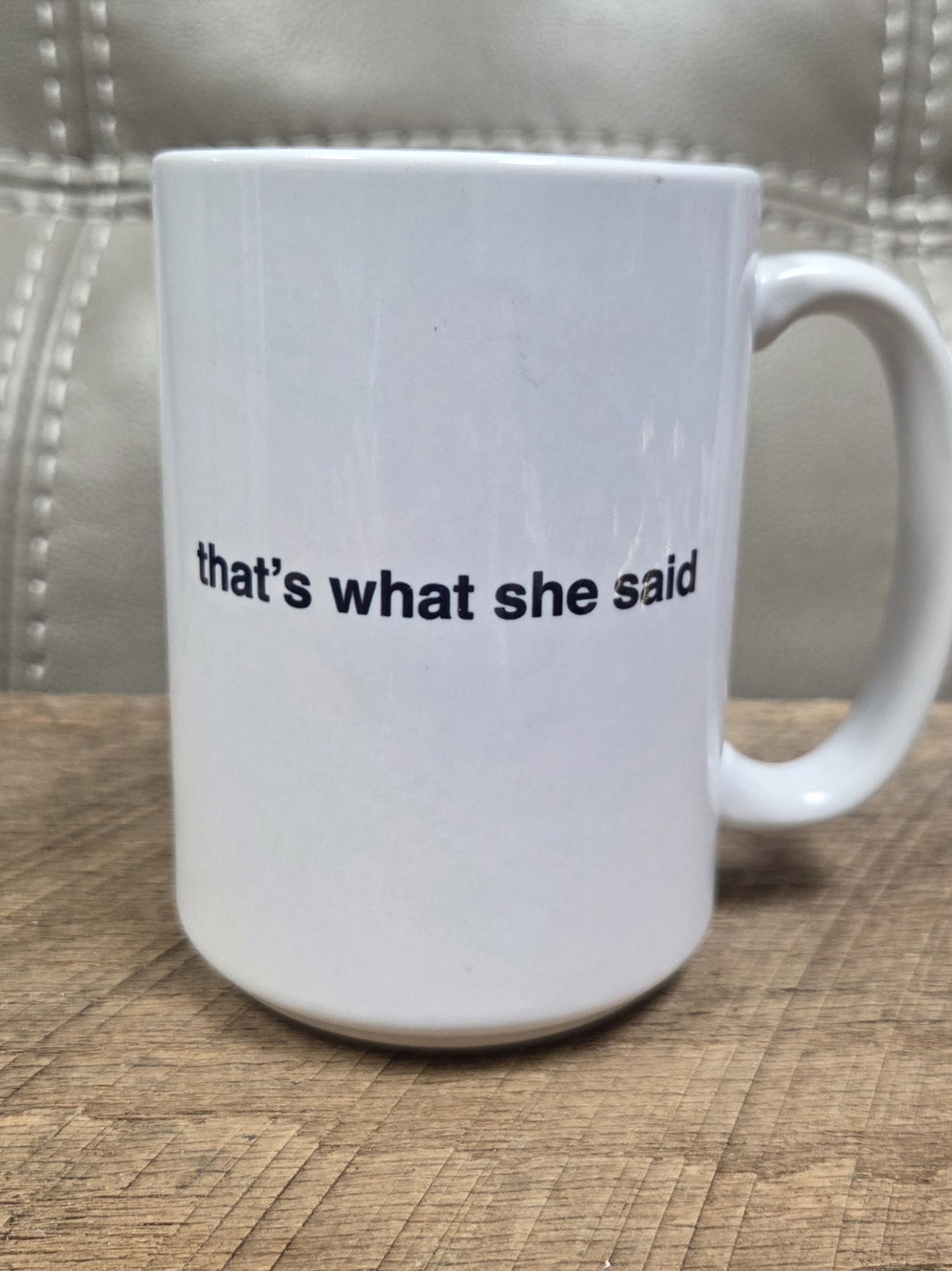 CafePress "That's What She Said"  Ceramic Coffee Mug, 15 oz Novelty Cup Bin 1F